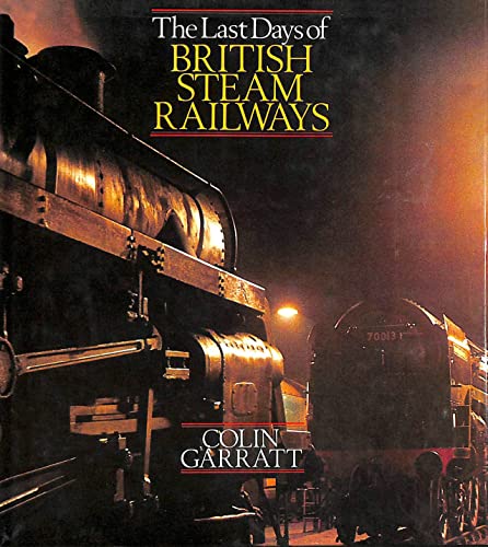 Stock image for THE LAST DAYS OF BRITISH STEAM RAILWAYS for sale by Falls Bookstore