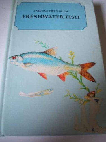9781854227836: A Magna Field Guide Freshwater Fish [Hardcover] [Jan 01, 1990] Jiri Cihar and Jiri Maly