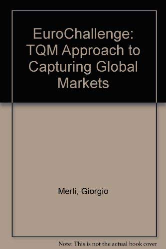 Eurochallenge: The TQM Approach to Capturing Global Markets (9781854231055) by Merli, G.