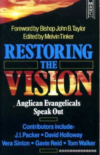 Beispielbild fr Restoring the Vision: Anglican Evangelicals Speak Out zum Verkauf von WorldofBooks