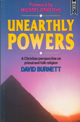 Unearthly Powers a Christian Perspective on Primal and Folk Religions