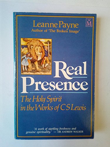 Stock image for Real Presence: The Holy Spirit in the Works of C S Lewis for sale by AwesomeBooks