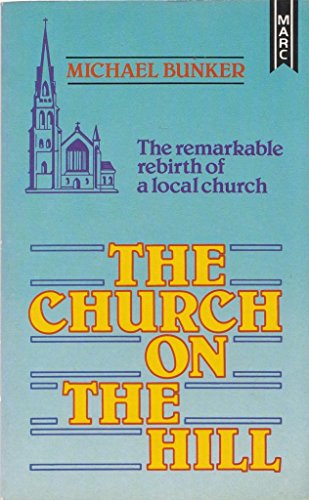 Church on the Hill: The Astonishing Rebirth of a Local Church (9781854240705) by Michael B'Unker