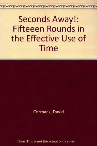 Imagen de archivo de Seconds Away!: Fifteeen Rounds in the Effective Use of Time a la venta por AwesomeBooks