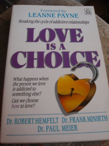 Imagen de archivo de Love Is A Choice Breaking The Cycle Of Addictive Relationships a la venta por Hawking Books