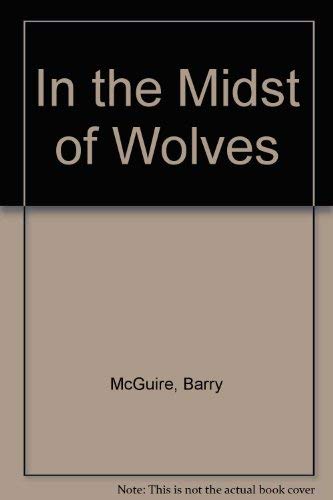 Beispielbild fr In the Midst of Wolves zum Verkauf von Goldstone Books