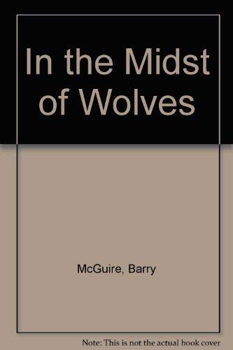 In the Midst of Wolves (9781854241269) by Barry McGuire
