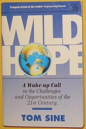9781854241924: Wild Hope: A Wake-up Call to the Challenges and Oportunities of the 21st Century