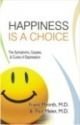 Beispielbild fr Happiness Is a Choice: A handbook on overcoming depression zum Verkauf von WorldofBooks