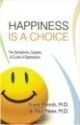 Imagen de archivo de Happiness Is a Choice: A handbook on overcoming depression a la venta por Goldstone Books