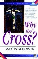 Imagen de archivo de Why the Cross? (Thinking Clearly) a la venta por Wonder Book