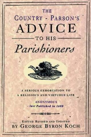 Imagen de archivo de The Country Parson's Advice to His Parishioners: A Serious Exhortation to a Religious and Virtuous Life a la venta por WorldofBooks