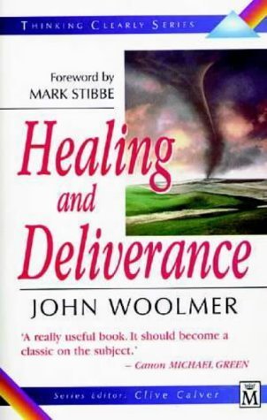 Stock image for Thinking Clearly About Healing and Deliverance (Thinking Clearly S.) for sale by AwesomeBooks
