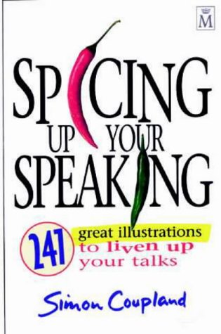 Imagen de archivo de Spicing Up Your Speaking: 247 Great Ways to Liven Up Your Talks a la venta por AwesomeBooks