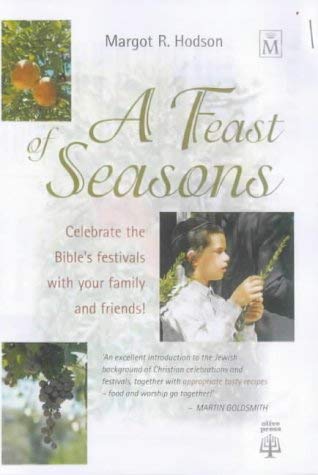 Beispielbild fr A Feast of Seasons: Celebrate the Bible's Festivals with Your Family and Friends! zum Verkauf von WorldofBooks