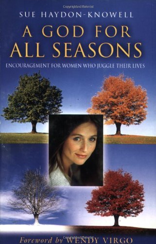 God for All Seasons, A - Encouragement for Women who Juggle their Lives