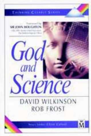 God and Science (Thinking Clearly) (9781854244857) by David A. Wilkinson; Rob Frost