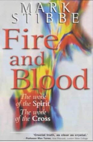 Beispielbild fr Fire and Blood: The Work of the Spirit, the Work of the Cross zum Verkauf von WorldofBooks