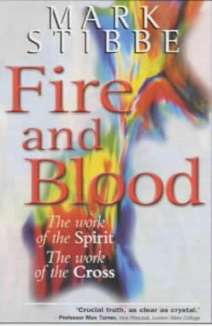 Stock image for Fire and Blood: The Work of the Spirit, the Work of the Cross for sale by WorldofBooks