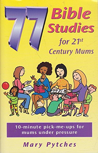 9781854245229: 77 Bible Studies for 21st Century Mums