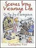 Stock image for Scenes from Vicarage Life: Or the Joy of Sexagesima for sale by WorldofBooks