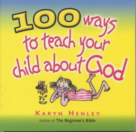 9781854245618: 100 Ways to Teach Your Child About God