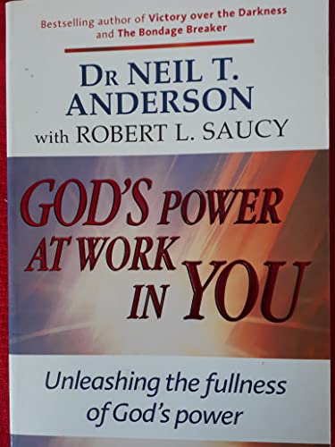 God's Power at Work in You: Unleashing the Fullness of God's Power (9781854245663) by Neil T. Anderson; Robert L. Saucy