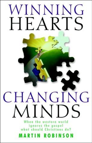 Beispielbild fr Winning Hearts, Changing Minds: When the Western World Ignores the Gospel, What Should Christians Do? zum Verkauf von WorldofBooks