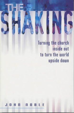 9781854245755: The Shaking, The: Turning the Church Inside Out to Turn the World Upside Down