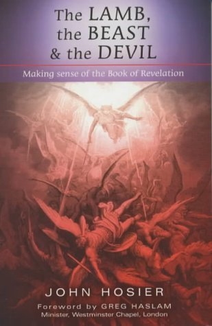 The Lamb, the Beast and the Devil: Making Sense of the Book of Revelation (9781854245823) by Hosier, John