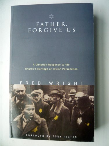 Stock image for Father, Forgive Us: A Christian Response to the Church's Heritage of Jewish Persecution for sale by WorldofBooks