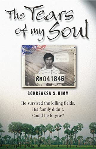 9781854246127: The Tears of my Soul: He Survived Cambodia's Killing Fields. His Family Didn't. Could He Forgive.