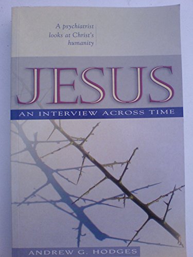 9781854246394: Jesus: An Interview across Time - A Psychiatrist Looks at His Humanity