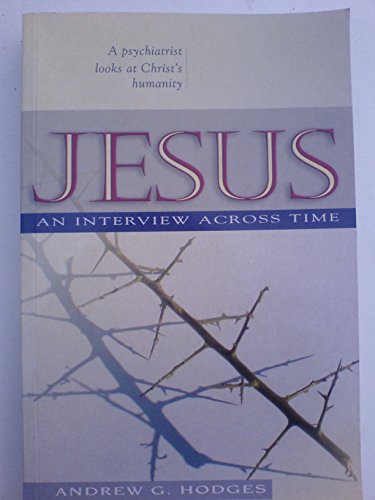 9781854246394: Jesus: An Interview Across Time - A Psychiatrist Looks at His Humanity