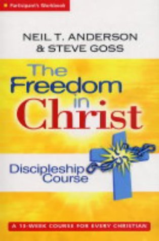 9781854246547: The Freedom in Christ Discipleship Course: Discipleship-Group Workbook: A 13 Week Course for Every Christian (Freedom in Christ Course)