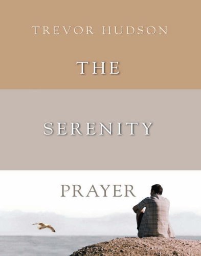 The Serenity Prayer: A Prayer to Enrich Your Life, a Path to Deeper Peace (9781854246561) by [???]