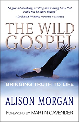 9781854246721: The Wild Gospel: Bringing truth to life