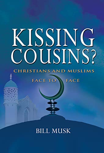 Stock image for Kissing Cousins?: Christians and Muslims Face to Face for sale by WorldofBooks