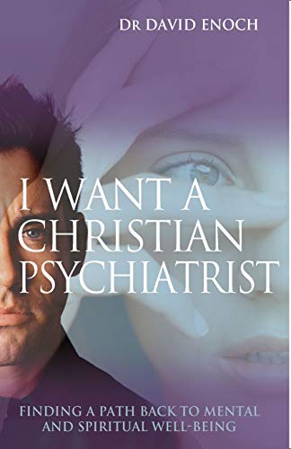 9781854246844: I Want a Christian Psychiatrist: Finding a path back to mental and spiritual well-being
