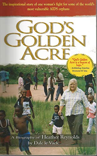 Stock image for God`s Golden Acre   The inspirational story of one woman`s fight for some of the world`s most vulnerable AIDS orpans for sale by Revaluation Books