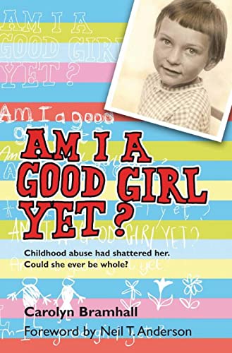 Beispielbild fr Am I a Good Girl Yet?: Childhood Abuse Had Shattered Her. Could She Ever Be Whole? zum Verkauf von WorldofBooks