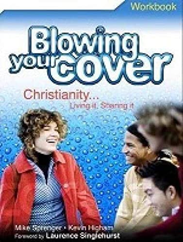 Beispielbild fr Blowing Your Cover - Workbook: Christianity - Living it, Sharing it zum Verkauf von AwesomeBooks