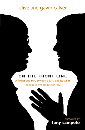 Imagen de archivo de On the Front Line: A Father and Son, 30 Years Apart, Debate What It Means to Live All Out for Jesus a la venta por ThriftBooks-Dallas