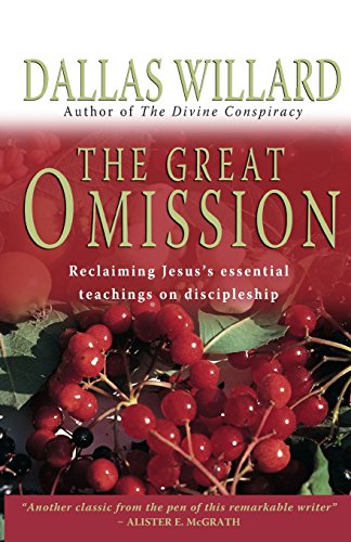 Beispielbild fr The Great Omission: Reclaiming Jesus's Essential Teachings On Discipleship zum Verkauf von WorldofBooks