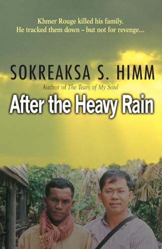 Stock image for After the Heavy Rain : Khmer Rouge Killed His Family. He Tracked Them - but Not for Revenge: for sale by Better World Books