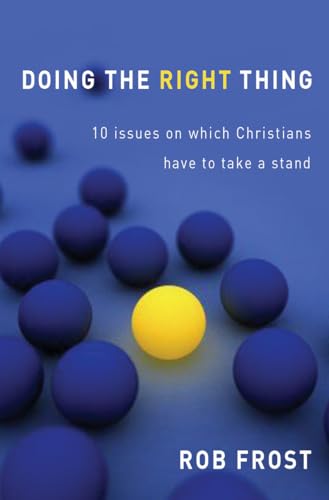 Stock image for Doing The Right Thing   10 issues on which Christians have to take a stand for sale by Revaluation Books