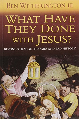 Beispielbild fr What Have They Done with Jesus? Beyond Strange Theories and Bad History zum Verkauf von WorldofBooks