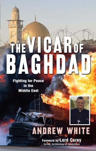 Beispielbild fr The Vicar of Baghdad: Fighting for peace in the Middle East zum Verkauf von Wonder Book