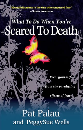 Beispielbild fr What to do When You're Scared to Death : Free yourself from the paralyzing effects of Fear zum Verkauf von Better World Books