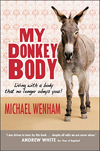 9781854248893: My Donkey Body: Living With A Body That No Longer Obeys You